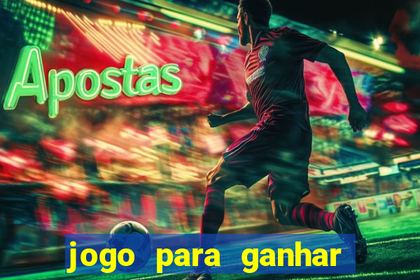 jogo para ganhar dinheiro sem precisar depositar nada